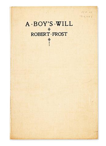 FROST, ROBERT. A Boys Will.